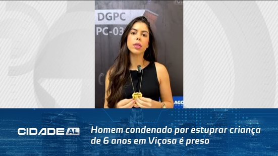 Homem condenado por estuprar criança de 6 anos em Viçosa é preso pela Polícia Civil