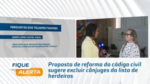 Proposta de reforma do código civil sugere excluir cônjuges da lista de herdeiros
