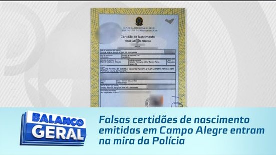Falsas certidões de nascimento emitidas em Campo Alegre entram na mira da Polícia