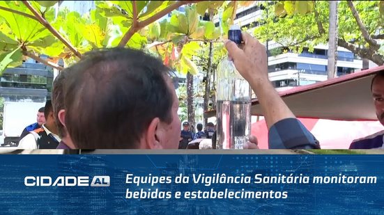 Equipes da Vigilância Sanitária monitoram bebidas e estabelecimentos da Orla de Maceió