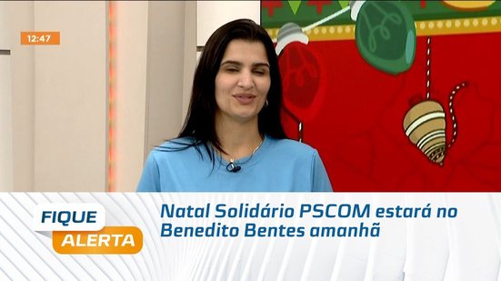 Natal Solidário PSCOM estará no Benedito Bentes amanhã