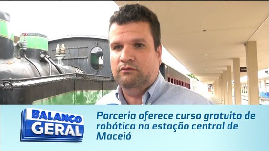 Parceria oferece curso gratuito de robótica na estação central de Maceió