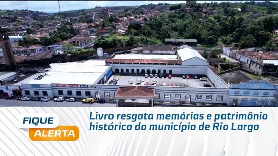 Livro resgata memórias e patrimônio histórico do município de Rio Largo