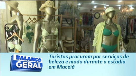 Turistas procuram por serviços de beleza e moda durante a estadia em Maceió