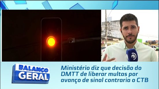 Ministério diz que decisão do DMTT de liberar multas por avanço de sinal contraria o CTB