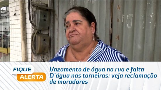 Vazamento de água na rua e falta D´água nas torneiras: veja reclamação de moradores