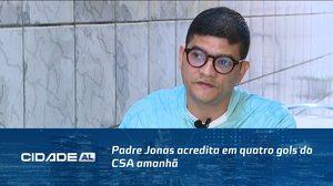 Futebol: Padre Jonas acredita em quatro gols do CSA amanhã contra o Nacional do Amazonas