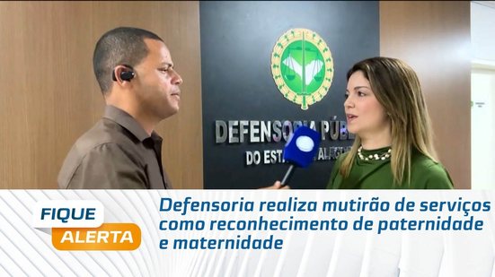 Defensoria realiza mutirão de serviços como reconhecimento de paternidade e maternidade