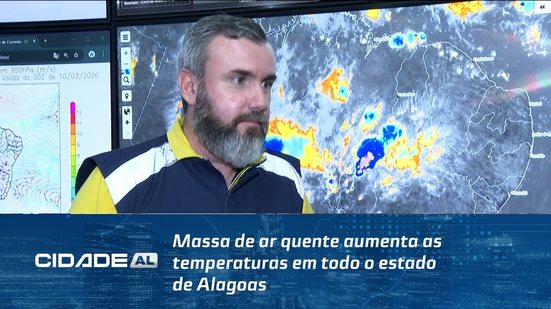 Massa de ar quente aumenta as temperaturas em todo o estado de Alagoas