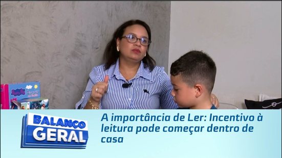 A importância de Ler: Incentivo à leitura pode começar dentro de casa