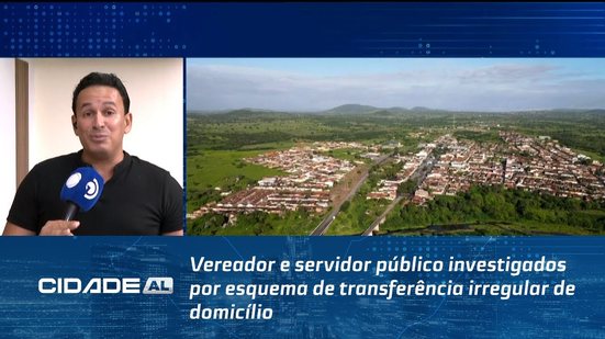 Vereador e servidor público investigados por esquema de transferência irregular de domicílio