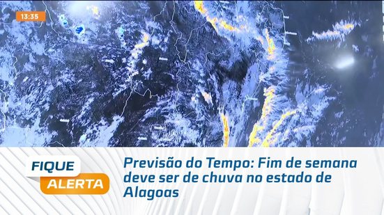 Previsão do Tempo: Fim de semana deve ser de chuva no estado de Alagoas