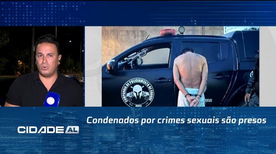 Condenados por crimes sexuais são presos