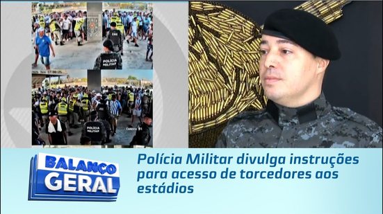 Polícia Militar divulga instruções para acesso de torcedores aos estádios