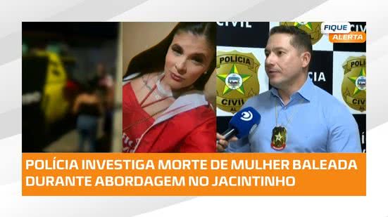 Caso Amanda Ruanne: Polícia Civil investiga morte durante abordagem no Jacintinho