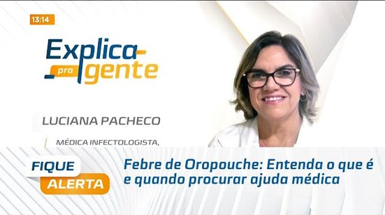 Febre de Oropouche: Entenda o que é e quando procurar ajuda médica