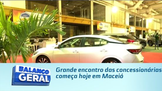 Grande encontro das concessionárias começa hoje em Maceió