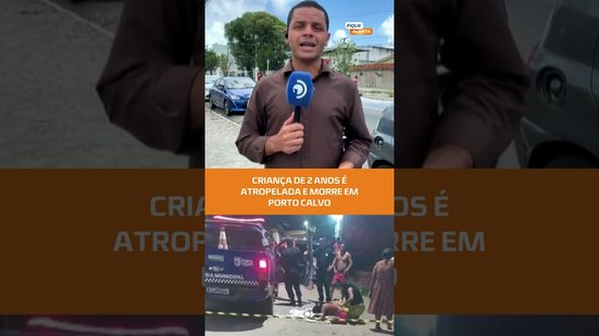 Criança de 2 anos morre após ser atropelada em Porto Calvo #FiqueAlerta