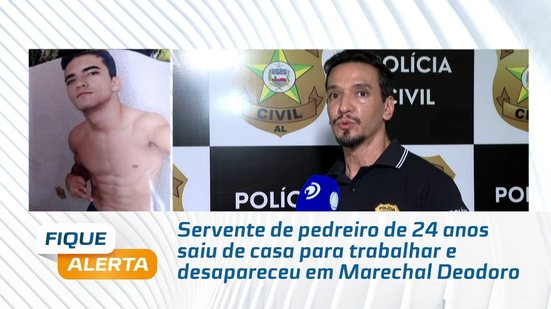 Servente de pedreiro de 24 anos saiu de casa para trabalhar e desapareceu em Marechal Deodoro