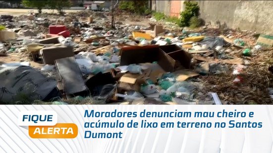 Moradores denunciam mau cheiro e acúmulo de lixo em terreno no Santos Dumont