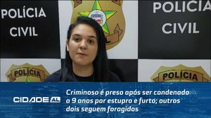 Criminoso é preso após ser condenado a 9 anos por estupro e furto; outros dois seguem foragidos