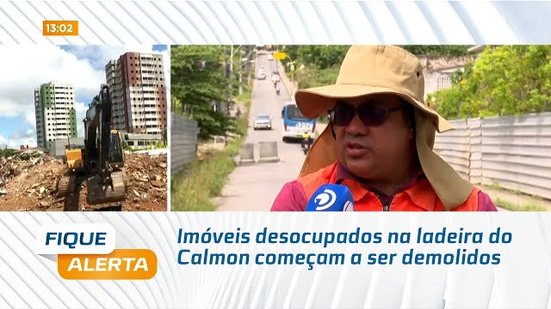 Imóveis desocupados na ladeira do Calmon começam a ser demolidos