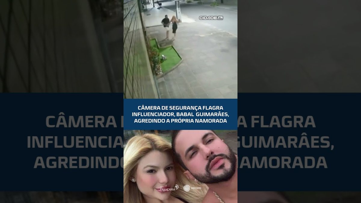 Câmera de segurança flagra influenciador, Babal  Guimarâes, agredindo a própria namorada #CidadeAL
