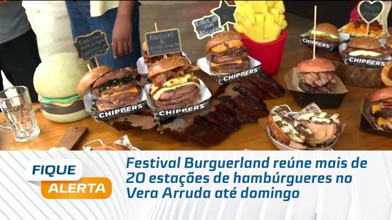 Festival Burguerland reúne mais de 20 estações de hambúrgueres no Vera Arruda até domingo