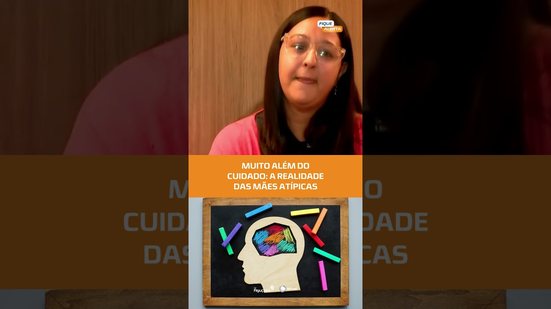 A rotina que poucos veem: mães atípicas no dia a dia #FiqueAlerta