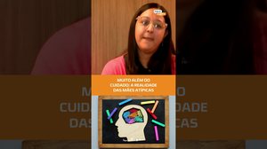 A rotina que poucos veem: mães atípicas no dia a dia #FiqueAlerta