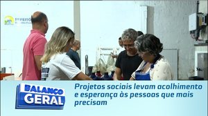 Projetos sociais levam acolhimento e esperança às pessoas que mais precisam