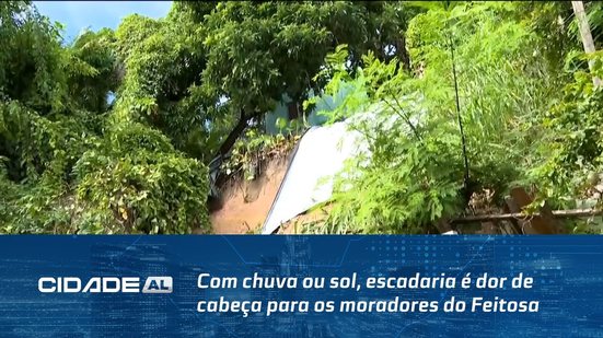 Com chuva ou sol, escadaria é dor de cabeça para os moradores do Feitosa