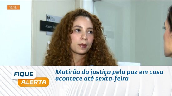 Mutirão da justiça pela paz em casa acontece até sexta-feira