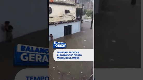 🚨DESTAQUES: São Miguel dos Campos em alerta após forte chuva #BalançoGeralAL