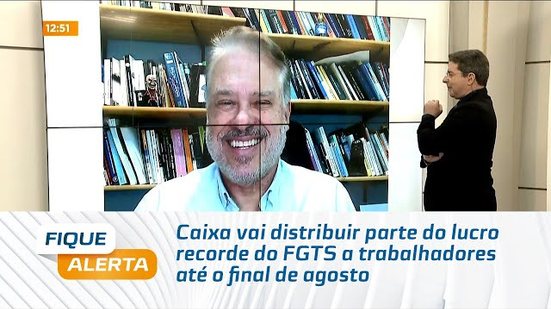 Caixa vai distribuir parte do lucro recorde do FGTS a trabalhadores até o final de agosto
