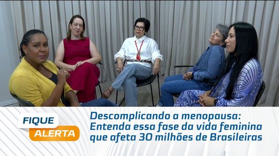 Descomplicando a menopausa: Entenda essa fase da vida feminina que afeta 30 milhões de Brasileiras