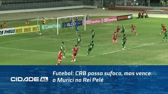 Futebol: CRB passa sufoco, mas vence o Murici no Rei Pelé