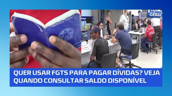Consulta do saldo do FGTS disponível para usar em pagamento de dívidas a partir de 25 de maio