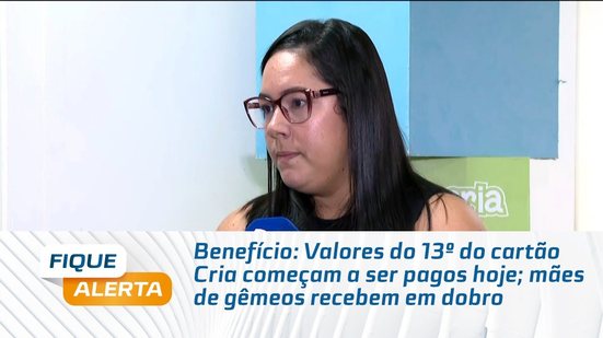 Benefício: Valores do 13º do cartão Cria começam a ser pagos hoje; mães de gêmeos recebem em dobro
