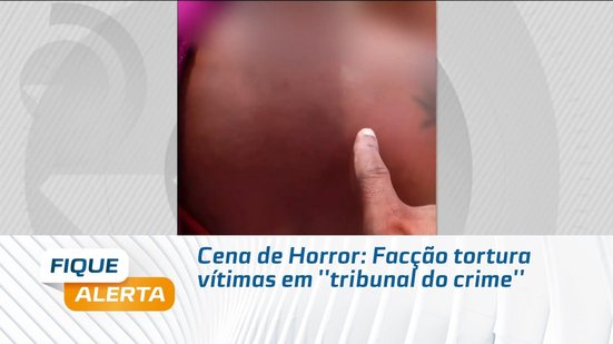 Cena de Horror: Facção tortura vítimas em ''tribunal do crime''