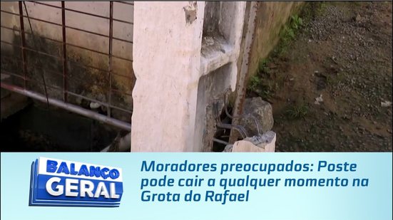 Moradores preocupados: Poste pode cair a qualquer momento na Grota do Rafael