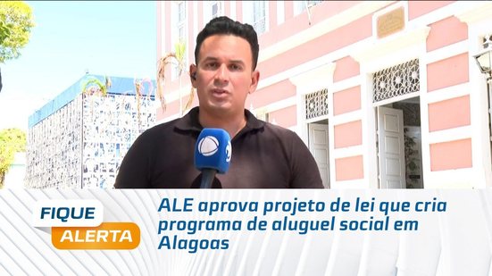 ALE aprova projeto de lei que cria programa de aluguel social em Alagoas
