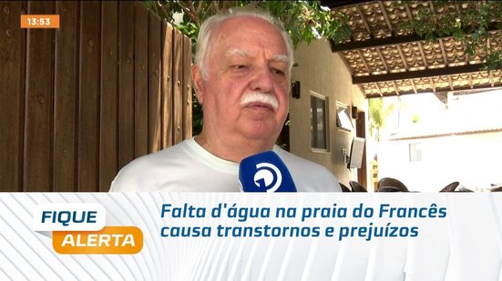 Falta d'água na praia do Francês causa transtornos e prejuízos