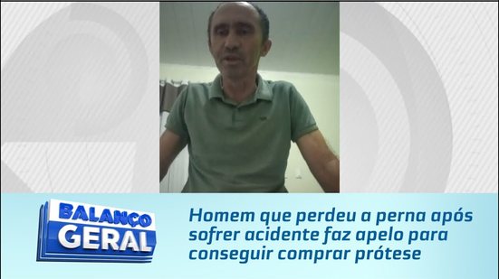 Homem que perdeu a perna após sofrer acidente faz apelo para conseguir comprar prótese