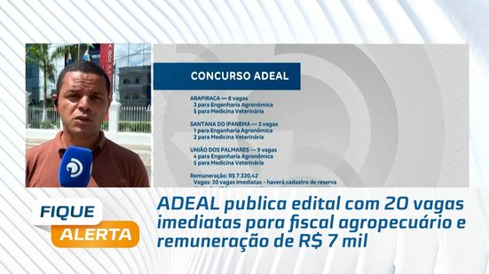 ADEAL publica edital com 20 vagas imediatas para fiscal agropecuário e remuneração de R$ 7 mil
