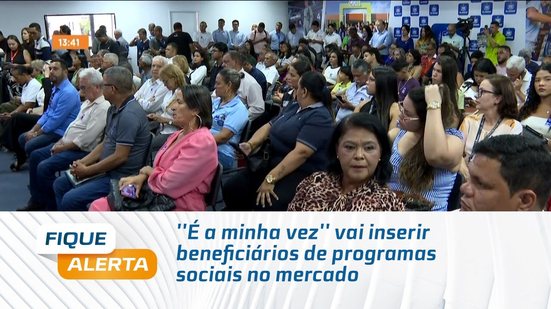 ''É a minha vez'' vai inserir beneficiários de programas sociais no mercado