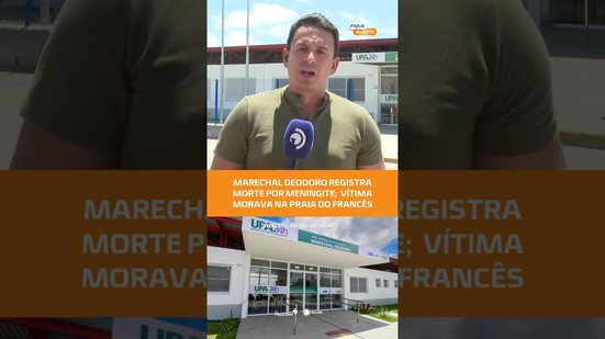 ⚠️ Morte por meningite bacteriana em Marechal Deodoro #FiqueAlerta