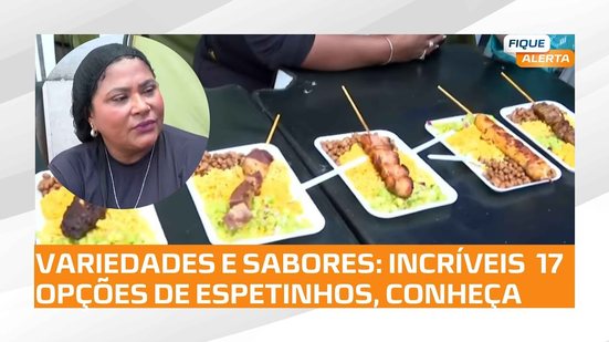 Fique Alerta conhece hoje o churrasquinho ''Espeto Flor Morena'', no centro de Maceió