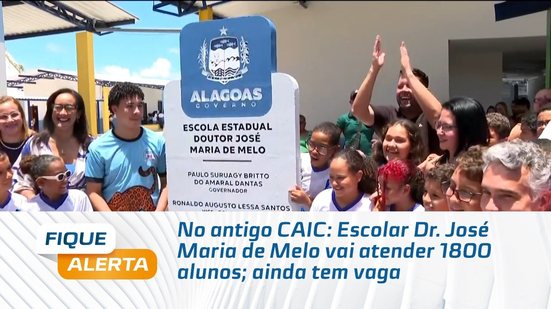 No antigo CAIC: Escolar Dr. José Maria de Melo vai atender 1800 alunos; ainda tem vaga