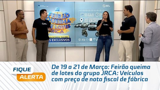 Feirão queima de lotes do grupo JRCA: Veículos com preço de nota fiscal de fábrica
